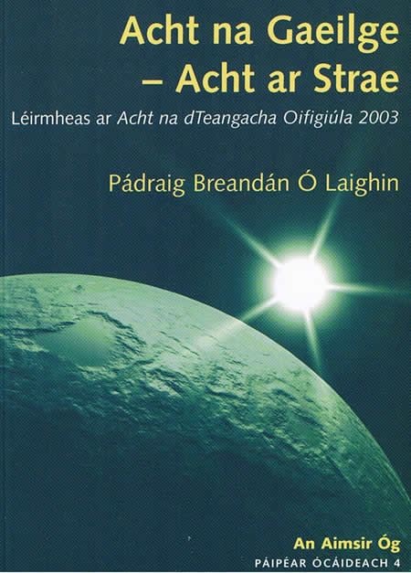 Acht na Gaeilge Acht ar Strae Pádraig Breandán Ó Laighin