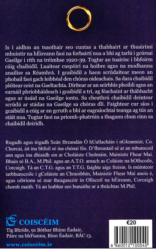 Pobal an Stáit agus an Ghaeilge 1920 - 1939 Seán Breandán Ó hUallacháin The State Service attitude towards the Irish Language