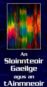 2010.12 An Sloinnteoir Gaeilge agus an tAinmneoir le Muiirs Ó Droighneáin €7.50 Irish Surnames in Gaelic and English 