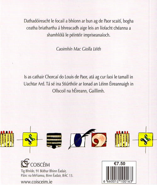 Uimhir a Seacht Ón gCroí nach dTuigeann Louis de Paor Ingheann 2 Dí Sin a ghoid Cóta S Ar Sráid Eglington An Fhírinne Na Capaill Garbhach, Inis Cara Somhairle Ar an dTraein go BÁC Poncaíocht Eachtra ar Shráid Lygon Imircigh An Láithreoir Raidio An Nuacht (Athcraoladh)Gnóthaí Eachtracha