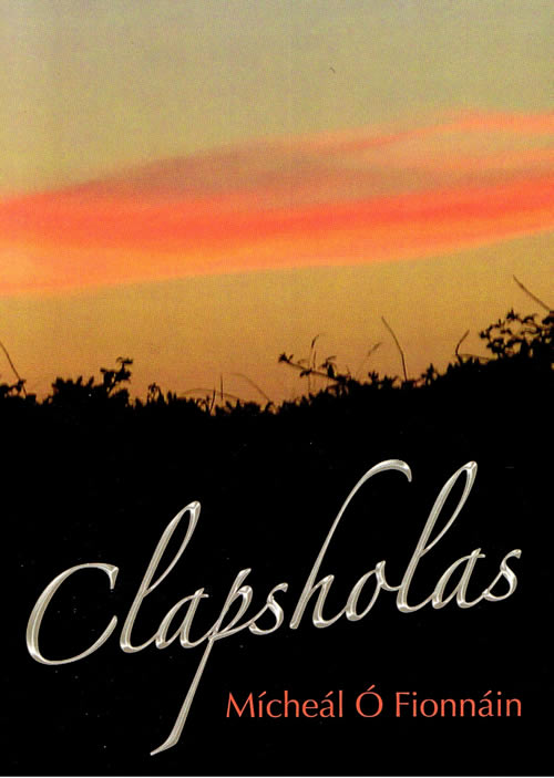 Clapsholas Mícheál Ó Fionnáin Dánta Gaeilge Filíocht ó Éire Irish Poetry in Irish Poets