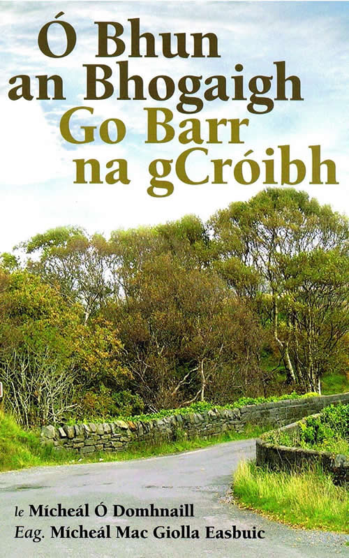 Ó Bun an Bhogaidh go Barr na gCróibh Mícheál Ó Domhnaill Eagarthóir Mícheál Mac Giolla Easbuic Tír Chonaill Cill Chartha Naofa Dún na nGall Pearsa na Bliana 2005 