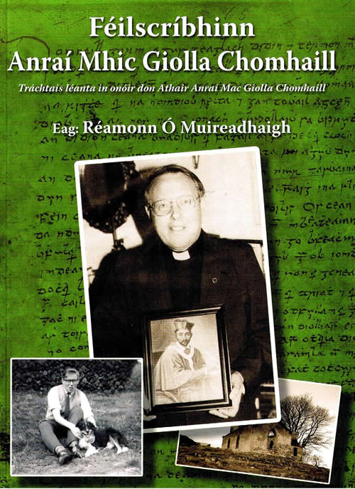 Féilscríbhinn Anraí Mac Giolla Comhaill Malachy Ó Néill Seán O Duinn Seosamh Ó Dufaigh Colm Ó Baoill Diarmuid Ó Doibhlin Gearóid Trimble Nicholas Mac Cathmhaoil Mícheál Ó Duibh Ciarán Ó Dhuibhin Pádraig Ó Baoighill Nollaig Mac CongailRuairí Ó Bléine Breandán Ó Doibhlin Gerry Oates Séamas S. de Vál Malachy Ó Néill Gr áinne Ní Ghliiín 