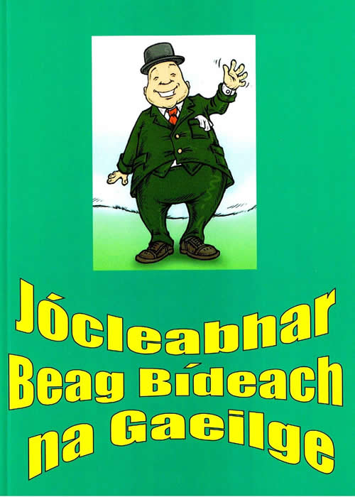 Jócleabhar Beag Bídeach na Gaeilge An tUltach Bandaí  Leabhar grinn Leabhar greannmhar Leabhar aisteach Gáire baothracht gáire i dtinneálaí gáire faoilte an gháire pá há gáire scotbhach gáire uain gháire