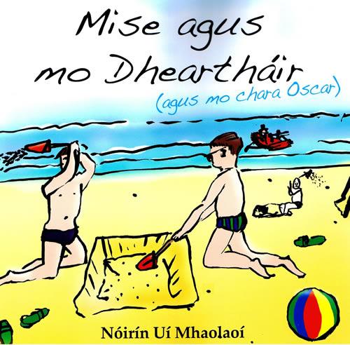 ise agus mo Dheartháir (agus mo chara Oscar) Nóirín Uí Mhaolaoí Leabhar Gaeilge do pháistí aoi 8 ar aghaidh