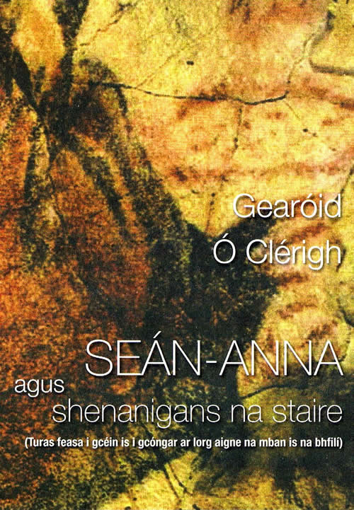 Seán Anna agus Shenanigans na Staire Gearóid Ó Cléirigh Turas feasa i gcéin is i gcóngar ar lorg aigne na mban is na bhfilí