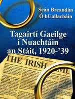 1920 - 1939 Tagairtí Gaeilge i Nuachtáin an Stát  Seán Breandán Ó h-Uallacháin