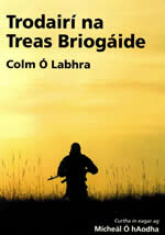 Trodaire na Treas Briogóide Colm Ó Labhra Egarthóir Mícheál  Ó hAodha