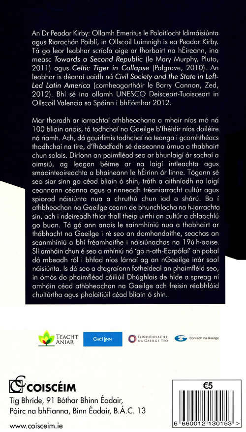 Tabhacht na Gaeilge i dTodhchai na Tire: The Necessity for Re-Europeanising Ireland Peadar Kirby