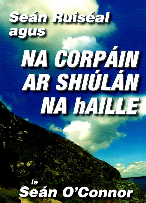 Seán Ruiséal agus na Corpáin ar Shiúlán na hAille le Seán O Connor Úrscéal Bleachtaireachta