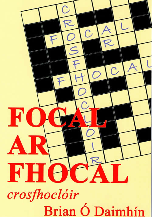 Focal ar Fhocal Crosfhoclóir le Brian Ó Daimhín Foclóir na gcrosfhocail