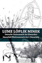 Lume Loplik Minek Imeacht Deireannach An tSneachta Imeachd Dheireannach An t-Sneachta Kri8stina Ehin leaganacha Gaeilge Gaidhlig le Rody Gorman