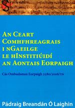 An Ceart Comhfhreagris i nGaeilge le h-Institiúidí an Aontais Eorpaigh Cá Ombudsman Eorpaigh 2580/2006/TN le Pádraig Breandán Ó Laighin