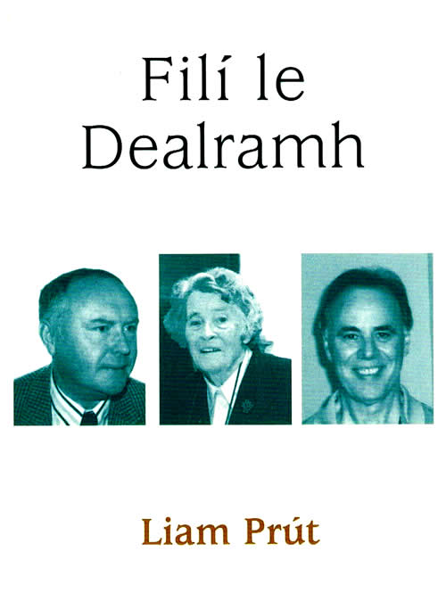 Filí le Dealramh le Liam Prut Bríd Dáibhís Déaglán Collinge Seán Ó Curraoin