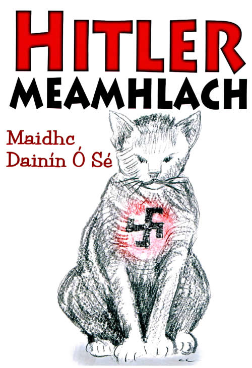 Hitler Meamhlach le Maidhc Dainín Ó Sé Scéal na gcat ó Corca Dhuibhne
