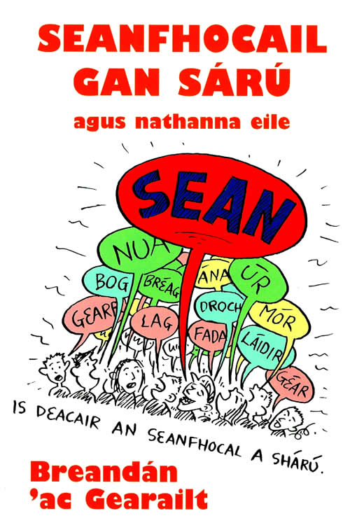 Seanfhocail gan Sárú agus nathanna eile le Breandán 'ac Gearailt Seanfhocail Gaeilge