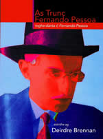 As Trunc Fernando Pessoa leagan Gaeilge le Deirdre Brennan