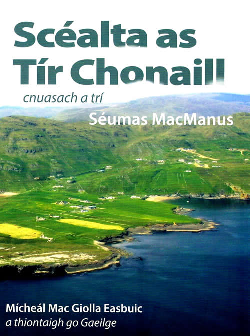 Scéalta as Tír Chonaill Cnuasach a trí le Séumas Mac Manus Leaganacha Gaeilge le Mícheál Mac Giolla Easbuic