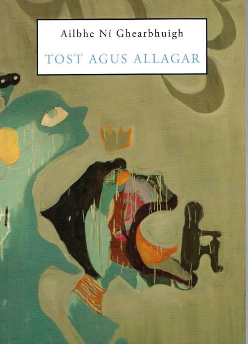 Tost agus Allagar le Ailbhe Ní Ghearbhuigh  Leabhar filíochta  Irish poetry