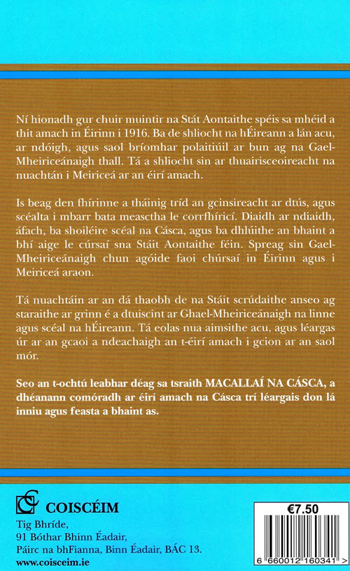 Macallai na Casca 18 Sceal Eiri Amach na Casca i nuachtain na Stat Aontaithe 1916 le John McColgan agus Jean Rowlands-Tarbox 1916 Easter Rising as it was reported in American newspapers