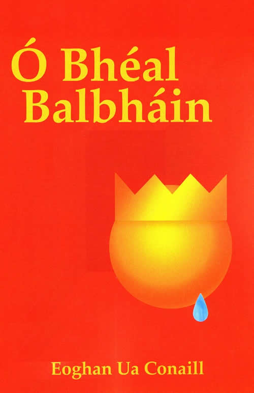 Ó bhéal balbháin le Eoghan Ua Chonaill cnuasach filÍochta dánta i nGaeilge