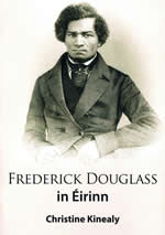 Frederick Douglass i nÉireann le Christinr Kinealy