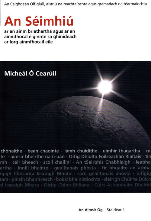 An Séimhiú ar an ainm briathra agus ar an ainm fhocal éiginnte sa ghinideach ar lorg ainmfhocail eile le Mícheál Ó Cearúil