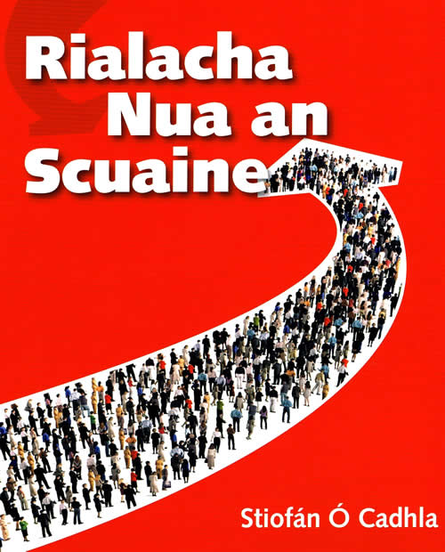 Rialacha Nua an Scuaine le Stiofán Ó Cadhla cnuasach filíocht breá