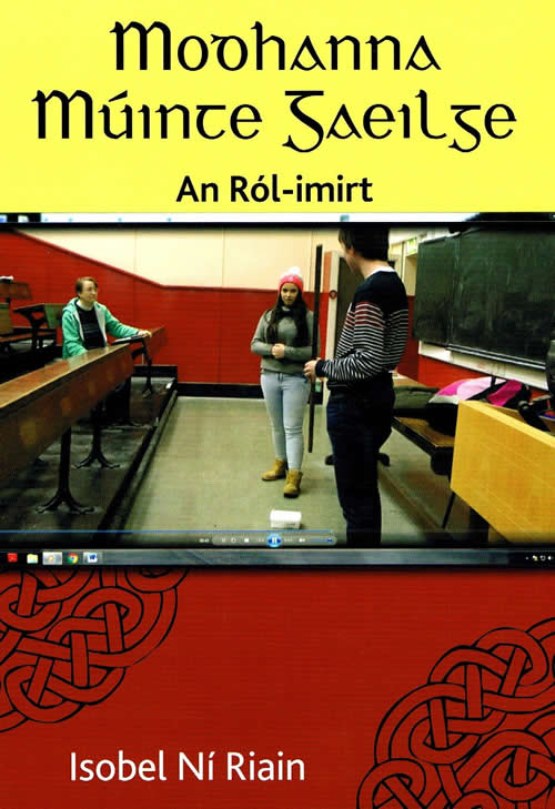 Modhanna Múinte Gaeilge - An Ról-imirt le Isobel Ní Riain cúrsaí oideachais foghlaim agus teagasc MATLHE