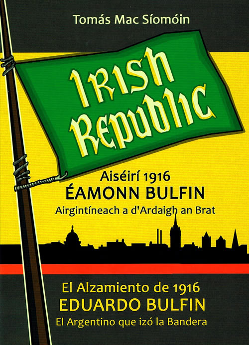 Aiséirí 1916 - Éamonn Bulfin - Airgintíneach a d'ardaigh an Brat