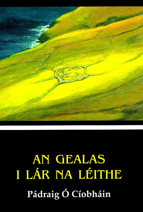 An Gealas i Lár na Léithe le Pádraig Ó Cíobháin