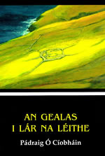 An Gealas i Lár na Léithe le Pádraig Ó Cíobháin