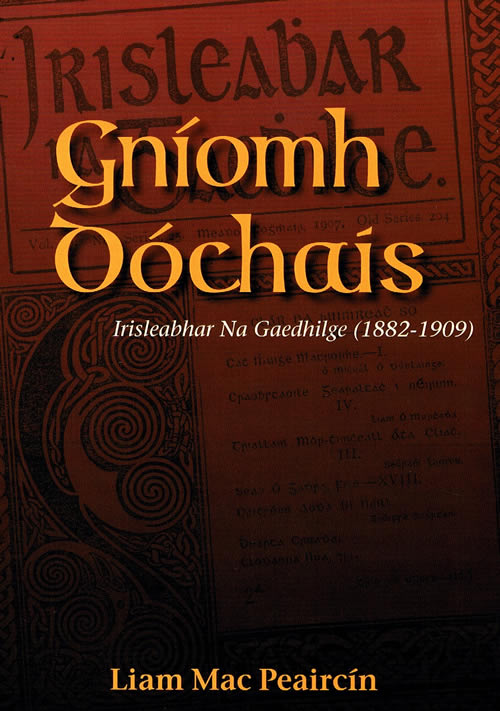 Gníomh Dóchais Irisleabhair na Gaeilge 1882-1909 le Liam Mac Peaircín