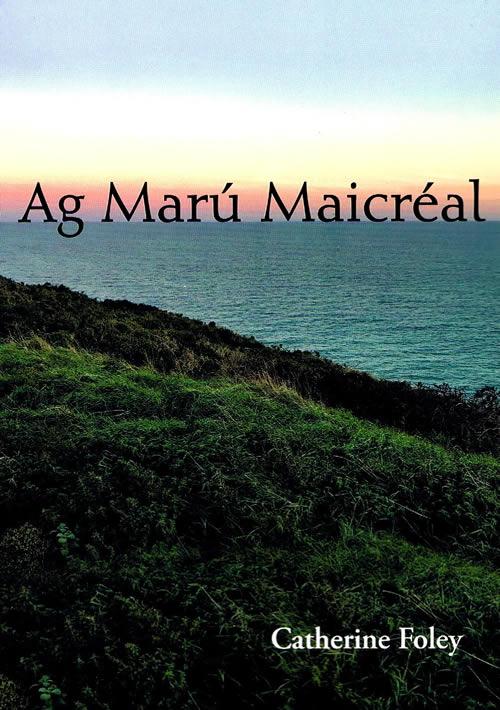 Ag Marú Maicréal le Catherine Foley Cnuasach filíochta Gaelic Poetry Irish poet
