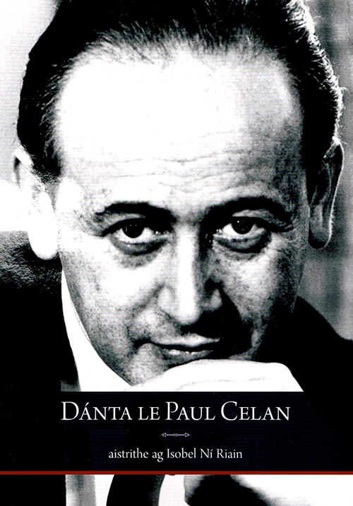 Dánta le Paul Celan Leagan Gaeilge le Isobel Ní Riain