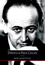 Dánta le Paul Celan Aistrithe go Gaeilge ag Isobel Ní Riain