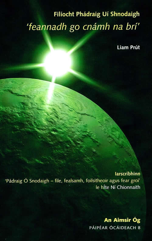 Filíocht Phádraig Uí Shnodaigh 'feanadh go cnámh na brí' le Liam Prút Páipéar Ócáideach 8 An Aimsir Óg