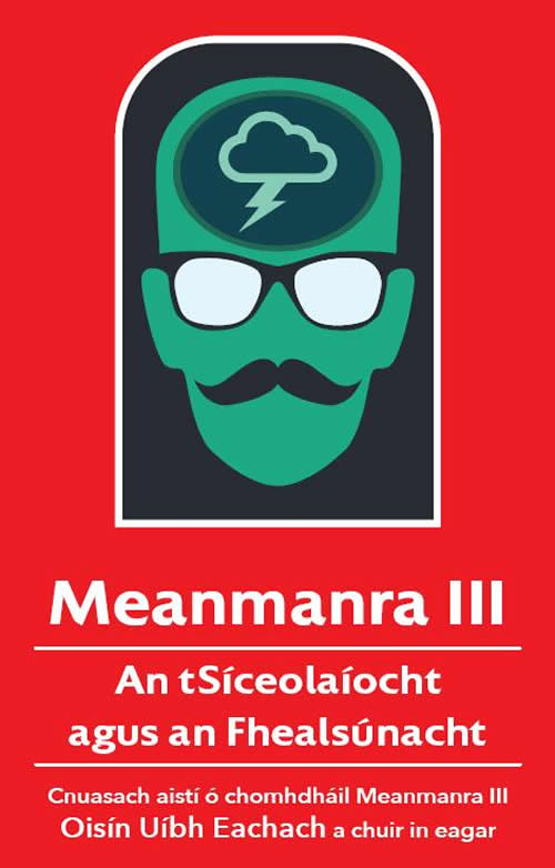 Meanmanra 3 An tSiceolaíocht agus an Fheallsúnacht Curthar i -neagar ag Oisín Uibh Eachach