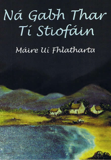 Ná Gabh Thar Tí Stiofáín Máire Uí Fhlatharta