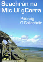 Seachrán na Mic Uí gCorra Pádraig Ó Gallchóir Coiscéim 2008 Úrscéal Novel Book Livre Leabhar Galisch Gaeilge Irish short story