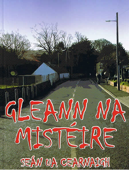 Gleann na Mistéire Seán Ua Cearnaigh Gleann na Misteire Sean Ua Cearnaigh Scéal do Dhéagóirí Adventure Story for Teenagers