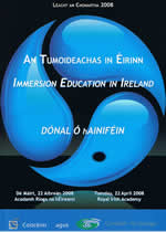 An Tumoideachas in Éirinn Immersion Education in Ireland Dónal Ó hAiniféin Conradh na Gaeilge 