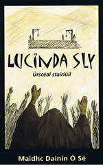 Lucinda Sly Maidhc Dainín Ó Sé Last woman hanged in Ireland