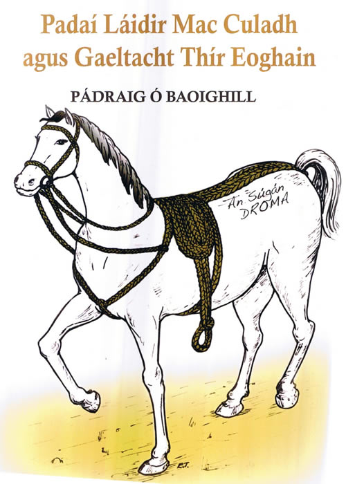 Paidí Láidir Mac Culadh agus Gaeltacht Thír Eoghain Pádraig Ó Baoighill The Tyrone Association The Tyrone Gaeltacht Last spoken Irish in the Sperrins Na Spéiríní