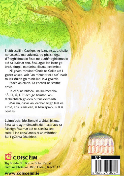 In aice Cois na Coille Ide Sionoid Scéilín do Pháistí le fuaimrin ar dhiosca Children's book with two audio discs narrating the story