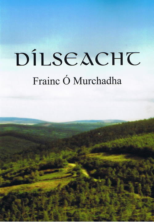 Dílseacht Frainc Ó Murchadha Úrscéal i nGaeilge