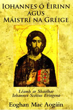 Johannes ó Éirinn agus Máistrí na Gréige Léamh ar shaothar Johannws Scotus Eringena Eoghan Mac Aogáin