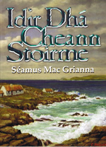 Idir Dhá Cheann Stoirme Séamus Mac Ghrianna