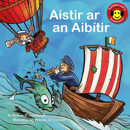 Aistir an Aibítir le Rossa Ó Snodaigh