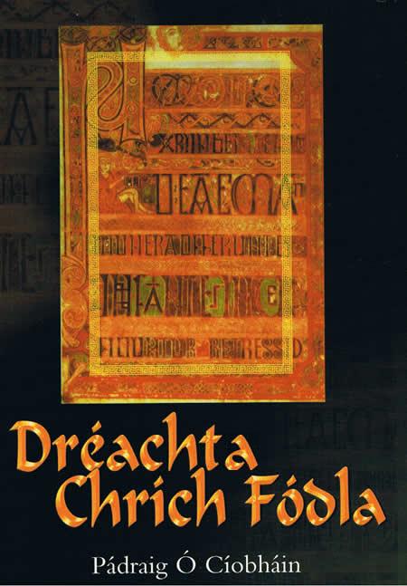 Dréacht Chrích Fódla Pádraig Ó Cíobháin Cú Chualainn Litríocht Geailge na Meánaoise Irish Historical Writings 